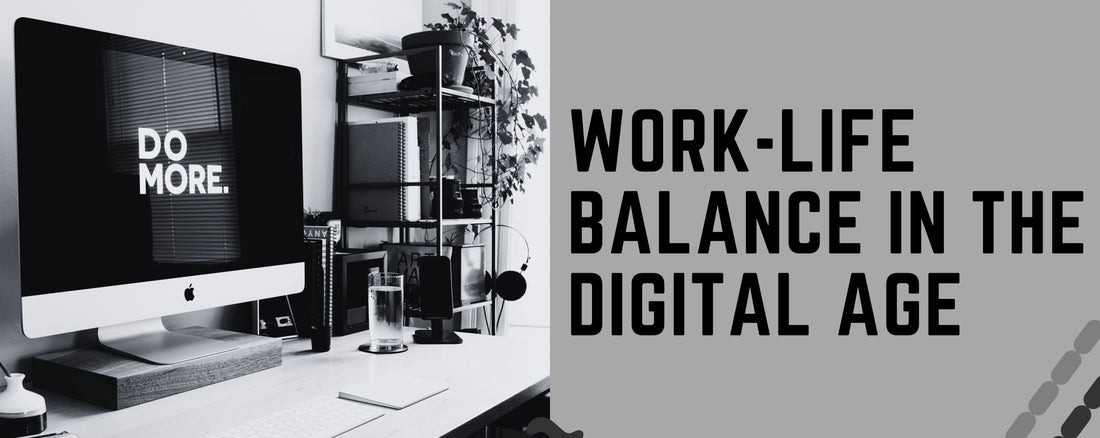 Work-Life Balance in the Digital Age: